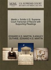 Martin v. Schillo U.S. Supreme Court Transcript of Record with Supporting Pleadings,1270386972,9781270386971