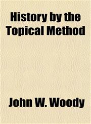 History by the Topical Method,1152946447,9781152946446