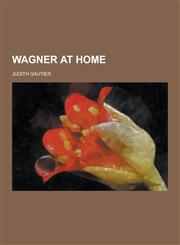 Wagner at Home,1230441948,9781230441948