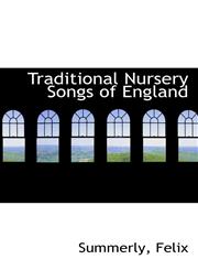 Traditional Nursery Songs of England,1110330731,9781110330737