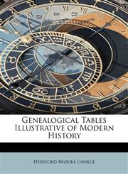 Genealogical Tables Illustrative of Modern History,1241658889,9781241658885