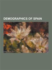 Demographics of Spain British Migration to Spain, Chinese People in Spain, Evacuation of Children in the Spanish Civil War, Immigration to S,1230565264,9781230565262