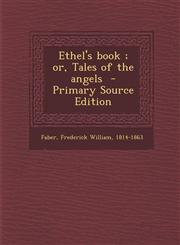 Ethel's Book; Or, Tales of the Angels - Primary Source Edition,1293672130,9781293672136