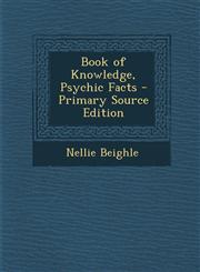 Book of Knowledge, Psychic Facts - Primary Source Edition,1294416979,9781294416975