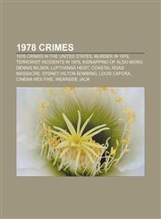 1978 crimes 1978 crimes in the United States, Murder in 1978, Terrorist incidents in 1978, Kidnapping of Aldo Moro, Dennis Nilsen,1156157153,9781156157152