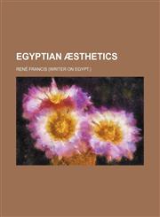 Egyptian æsthetics,1231110279,9781231110270
