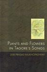 Plants and Flowers in Tagore's Songs,8187374667,9788187374664