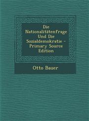 Die Nationalitatenfrage Und Die Sozialdemokratie - Primary Source Edition,1294780425,9781294780427