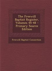 Freewill Baptist Register, Volumes 44-48,1289440638,9781289440633