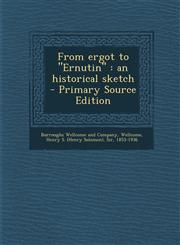 From ergot to "Ernutin" an historical sketch - Primary Source Edition,1294037714,9781294037712