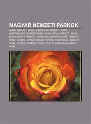 Magyar Nemzeti Parkok Bukki Nemzeti Park, Aggteleki Nemzeti Park, Hortobagyi Nemzeti Park, Duna-Ipoly Nemzeti Park, Duna-Drava Nemzeti Park,1232888311,9781232888314