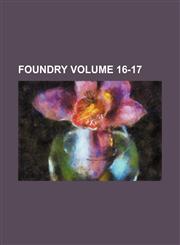 Foundry Volume 16-17,1231590998,9781231590997