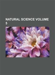 Natural science Volume 5,1153887223,9781153887229