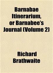 Barnabae Itinerarium, or Barnabee's Journal (Volume 2),1152869914,9781152869912