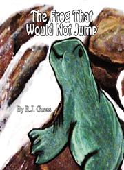The Frog That Would Not Jump,145600977X,9781456009779
