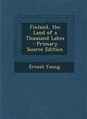 Finland, the Land of a Thousand Lakes - Primary Source Edition,1294300334,9781294300335