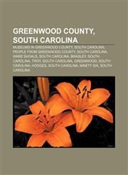 Greenwood County, South Carolina Museums in Greenwood County, South Carolina, People from Greenwood County, South Carolina, Ware Shoals,1156487730,9781156487730