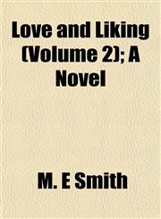 Love and Liking (Volume 2); A Novel,1155040074,9781155040073