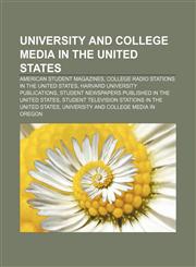 University and college media in the United States American student magazines, College radio stations in the United States,1156884802,9781156884805