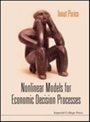 Nonlinear Models for Economic Decision Processes,1848164270,9781848164277