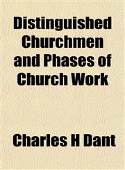 Distinguished Churchmen and Phases of Church Work,1152235168,9781152235168