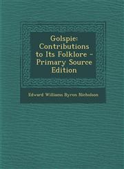 Golspie Contributions to Its Folklore - Primary Source Edition,1294787179,9781294787174