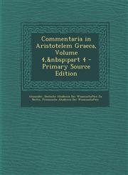 Commentaria in Aristotelem Graeca, Volume 4, Part 4 - Primary Source Edition,1293615064,9781293615065