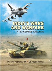 India's Wars and Warfare A Perceptive Analysis,817132729X,9788171327294