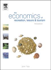 The Economics of Recreation, Leisure and Tourism 3rd Edition,0750661801,9780750661805