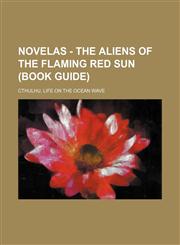 Novelas - The Aliens of the Flaming Red Sun (Book Guide) Cthulhu, Life on the Ocean Wave,1234806479,9781234806477