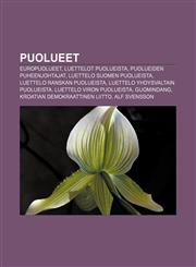 Puolueet Europuolueet, Luettelot puolueista, Puolueiden puheenjohtajat, Luettelo Suomen puolueista, Luettelo Ranskan puolueista,1231969687,9781231969687
