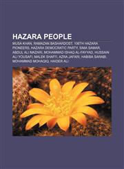 Hazara people Musa Khan, Ramazan Bashardost, 106th Hazara Pioneers, Hazara Democratic Party, Sima Samar, Abdul Ali Mazari,1155531515,9781155531519