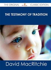 The Testimony of Tradition - The Original Classic Edition,1486440851,9781486440856