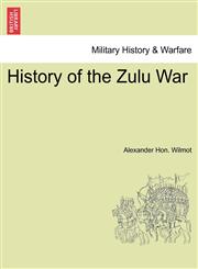 History of the Zulu War,124143767X,9781241437671