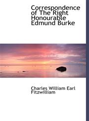 Correspondence of The Right Honourable Edmund Burke,1140212079,9781140212072