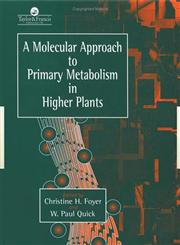 A Molecular Approach to Primary Metabolism in Higher Plants,0748404198,9780748404193