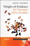 Weight-of-Evidence for Forensic DNA Profiles,0470867647,9780470867648