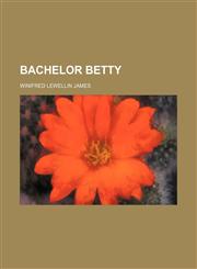 Bachelor Betty,1150543981,9781150543982