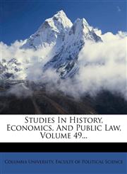 Studies In History, Economics, And Public Law, Volume 49...,1277839727,9781277839722