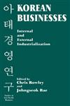 Korean Businesses Internal and External Industrialization: Internal and External Industrialization,0714644838,9780714644837