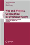 Web and Wireless Geographical Information Systems 8th International Symposium, W2GIS 2008, Shanghai, China, December 11-12, 2008. Proceedings,3540899022,9783540899020