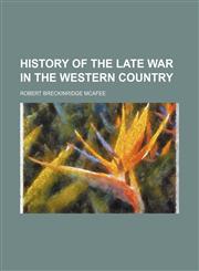 History of the Late War in the Western Country,1151086665,9781151086662