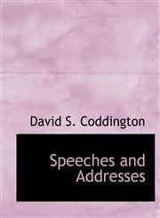 Speeches and Addresses,1140123750,9781140123750