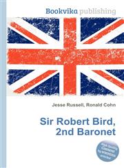 Sir Robert Bird, 2nd Baronet,5511408484,9785511408484