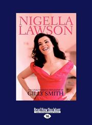 Nigella Lawson A Biography (Large Print 16pt),1459634942,9781459634947