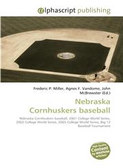 Nebraska Cornhuskers Baseball,613007624X,9786130076245
