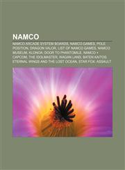 Namco Namco arcade system boards, Namco games, Pole Position, Dragon Valor, List of Namco games, Namco Museum, Klonoa: Door to Phantomile,1156542928,9781156542927