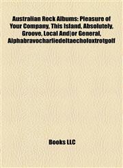 Australian Rock Albums Pleasure of Your Company,1156399017,9781156399019