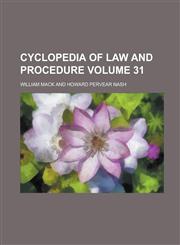 Cyclopedia of Law and Procedure Volume 31,1236758498,9781236758491