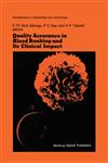 Quality Assurance in Blood Banking and Its Clinical Impact Proceedings of the Seventh Annual Symposium on Blood Transfusion, Groningen 1982, Organized by the Red Cross Blood Bank Groningen-Drenthe,1461328357,9781461328353